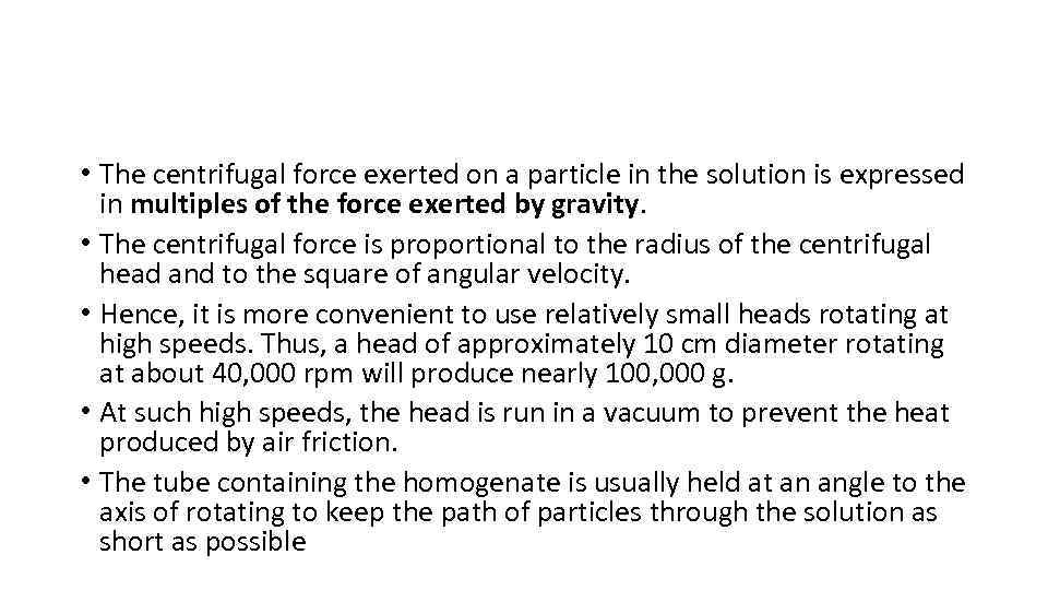  • The centrifugal force exerted on a particle in the solution is expressed