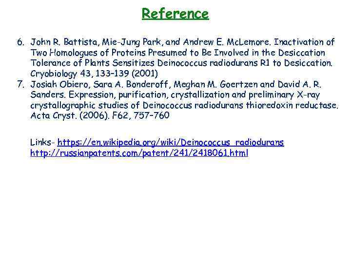 Reference 6. John R. Battista, Mie-Jung Park, and Andrew E. Mc. Lemore. Inactivation of