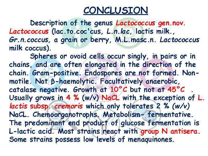 CONCLUSION Description of the genus Lactococcus gen. nov. Lactococcus (lac. to. coc'cus, L. n.
