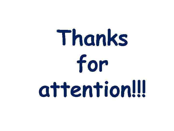 Thanks for attention!!! 