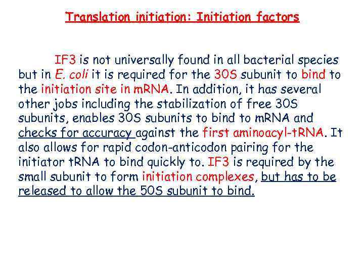 Translation initiation: Initiation factors IF 3 is not universally found in all bacterial species