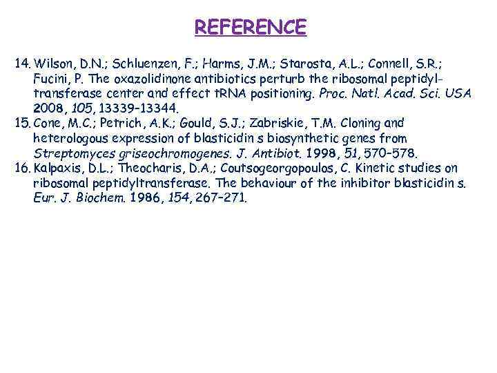 REFERENCE 14. Wilson, D. N. ; Schluenzen, F. ; Harms, J. M. ; Starosta,