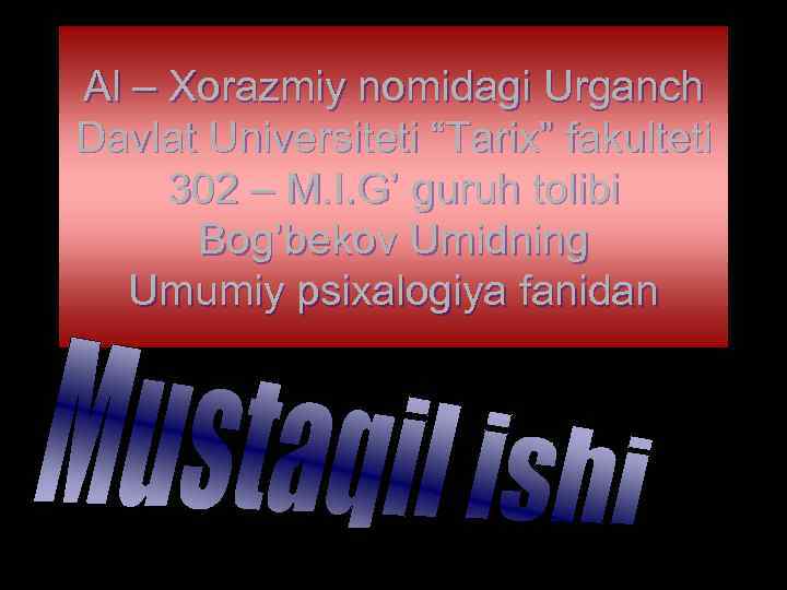 Al – Xorazmiy nomidagi Urganch Davlat Universiteti “Tarix” fakulteti 302 – M. I. G’