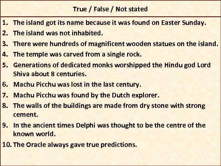 True / False / Not stated 1. 2. 3. 4. 5. The island got