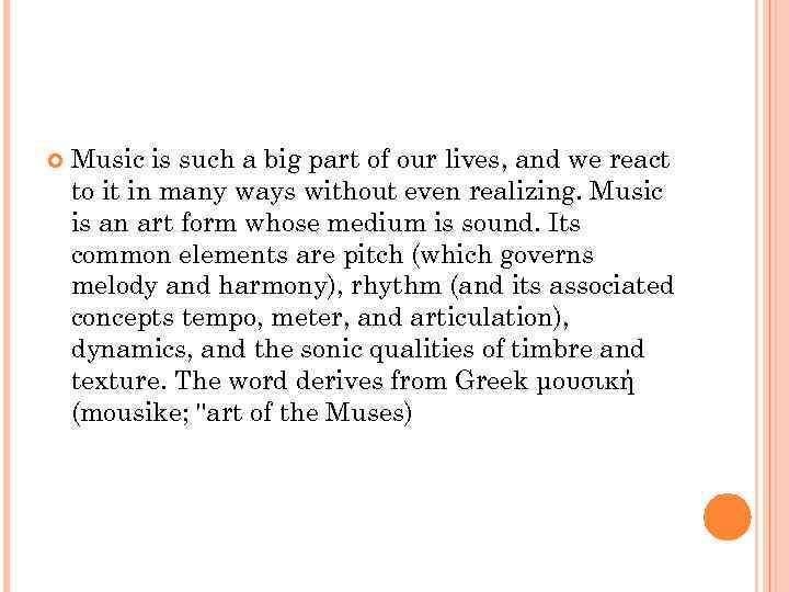  Music is such a big part of our lives, and we react to
