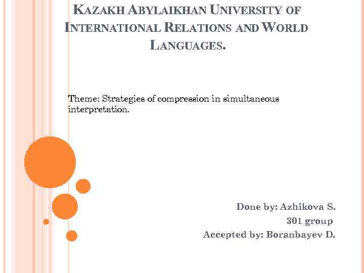 KAZAKH ABYLAIKHAN UNIVERSITY OF INTERNATIONAL RELATIONS AND WORLD LANGUAGES. Theme: Strategies of compression in