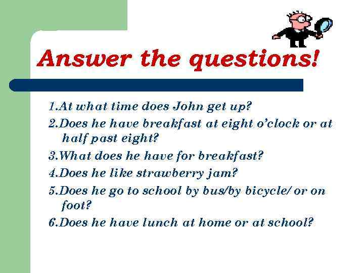 Doing time перевод. Вопросы с what time. Questions and answers. Вопрос what does he do. What time do you get up перевод.