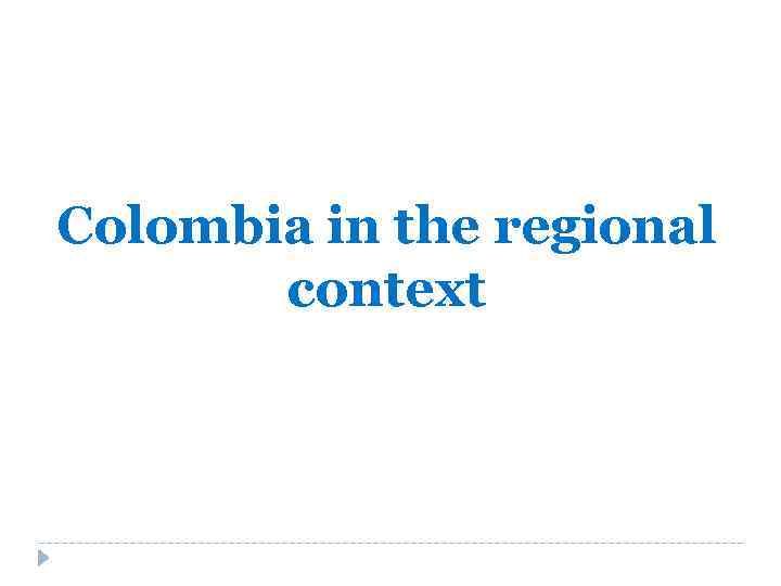 Colombia in the regional context 