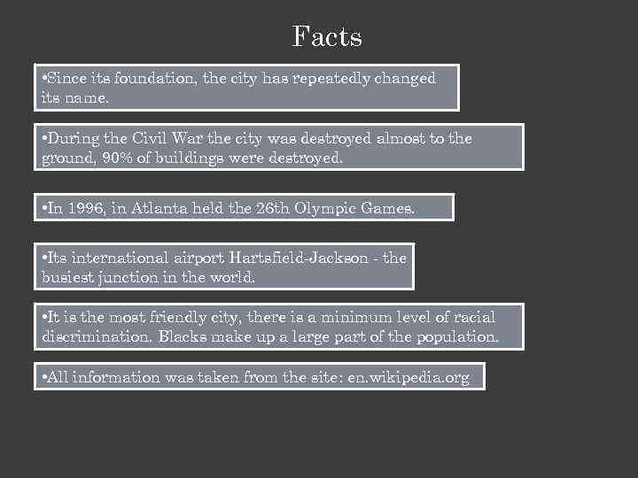 Facts • Since its foundation, the city has repeatedly changed its name. • During