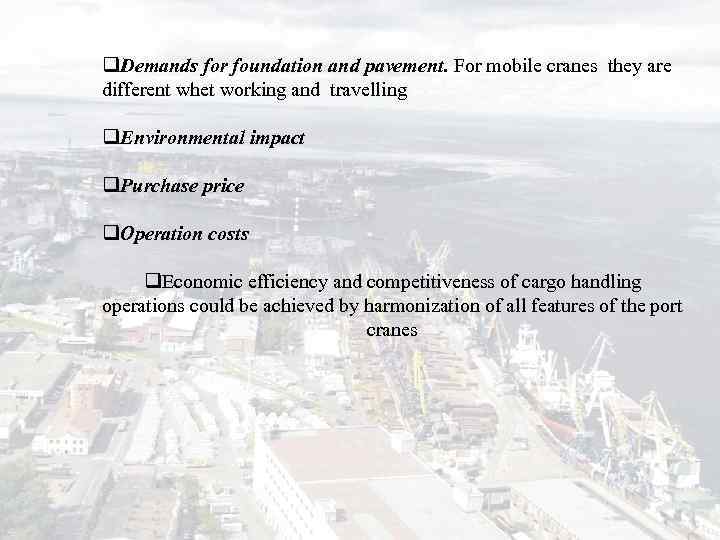 q. Demands for foundation and pavement. For mobile cranes they are different whet working