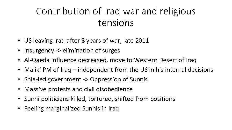 Contribution of Iraq war and religious tensions • • US leaving Iraq after 8