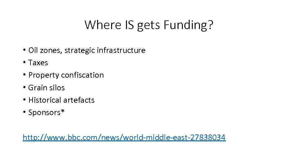 Where IS gets Funding? • Oil zones, strategic infrastructure • Taxes • Property confiscation