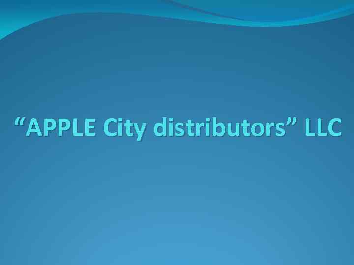 “APPLE City distributors” LLC 