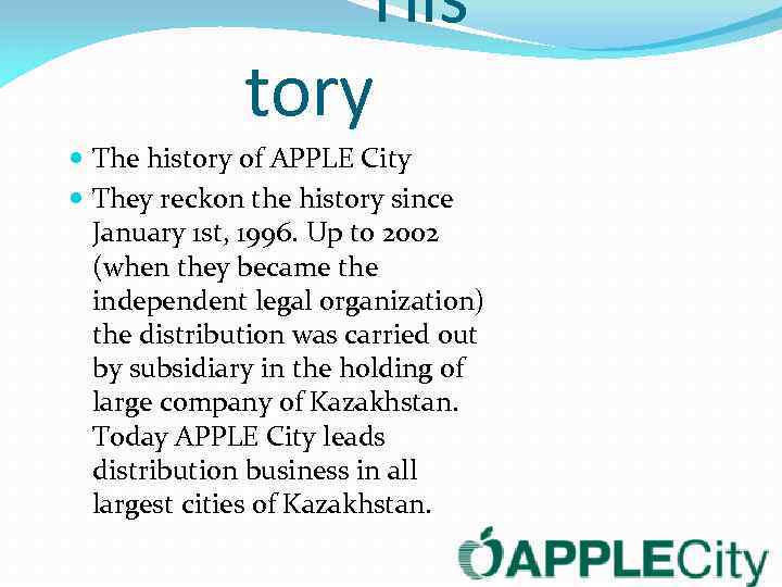 His tory The history of APPLE City They reckon the history since January 1