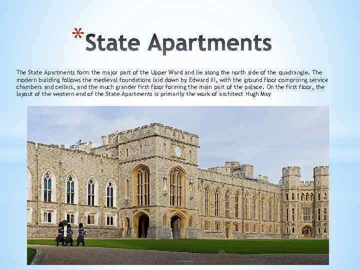 * The State Apartments form the major part of the Upper Ward and lie
