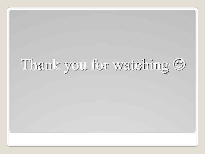 Thank you for watching 