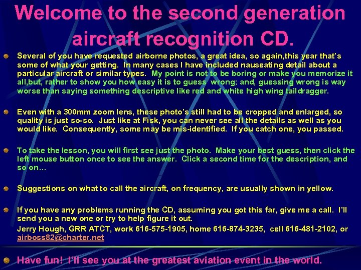 Welcome to the second generation aircraft recognition CD. Several of you have requested airborne