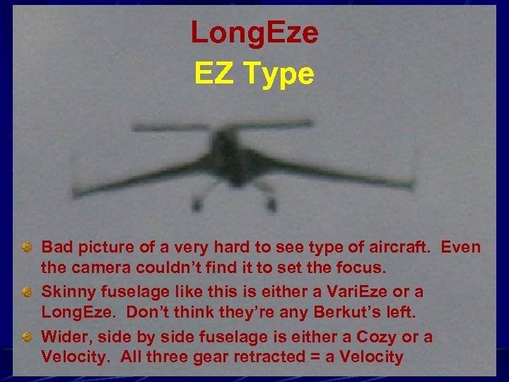 Long. Eze EZ Type Bad picture of a very hard to see type of