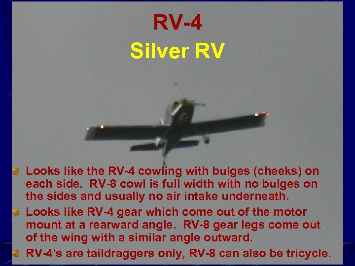 RV-4 Silver RV Looks like the RV-4 cowling with bulges (cheeks) on each side.