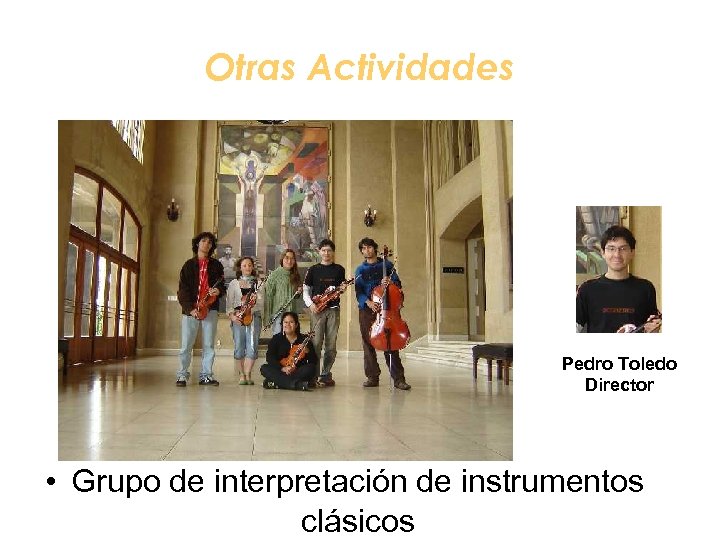 Otras Actividades Pedro Toledo Director • Grupo de interpretación de instrumentos clásicos 