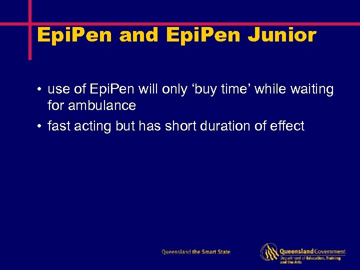 Epi. Pen and Epi. Pen Junior • use of Epi. Pen will only ‘buy