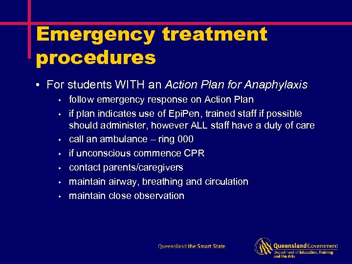 Emergency treatment procedures • For students WITH an Action Plan for Anaphylaxis • •