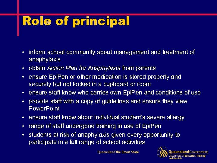 Role of principal • inform school community about management and treatment of anaphylaxis •