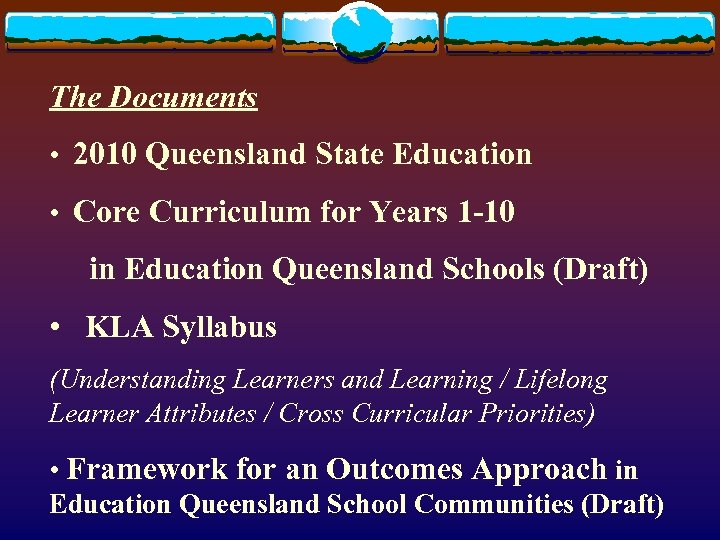 The Documents • 2010 Queensland State Education • Core Curriculum for Years 1 -10