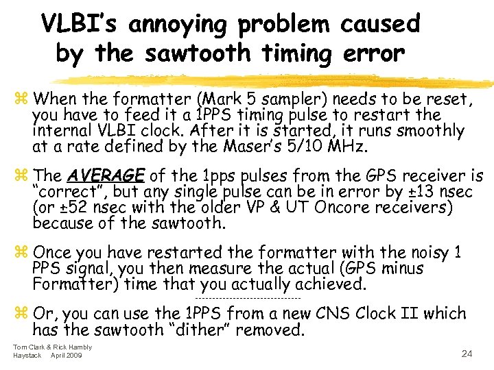 VLBI’s annoying problem caused by the sawtooth timing error z When the formatter (Mark