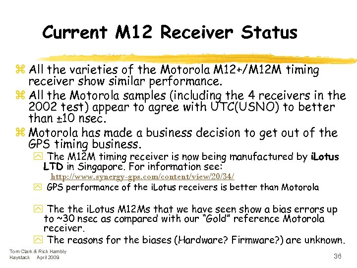 Current M 12 Receiver Status z All the varieties of the Motorola M 12+/M