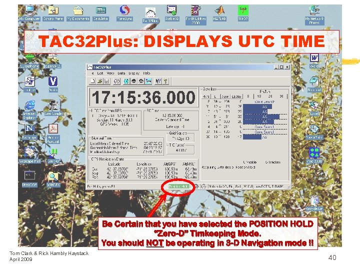 TAC 32 Plus: DISPLAYS UTC TIME Be Certain that you have selected the POSITION