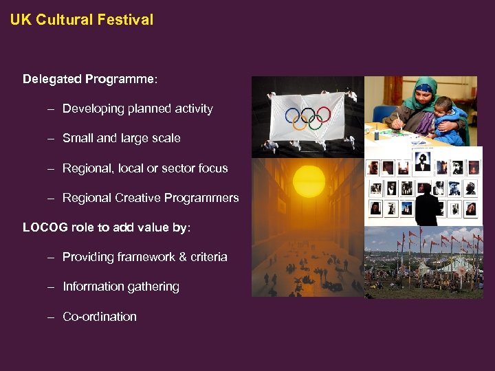 UK Cultural Festival Delegated Programme: – Developing planned activity – Small and large scale