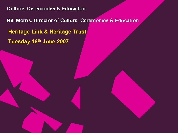 Culture, Ceremonies & Education Bill Morris, Director of Culture, Ceremonies & Education Heritage Link