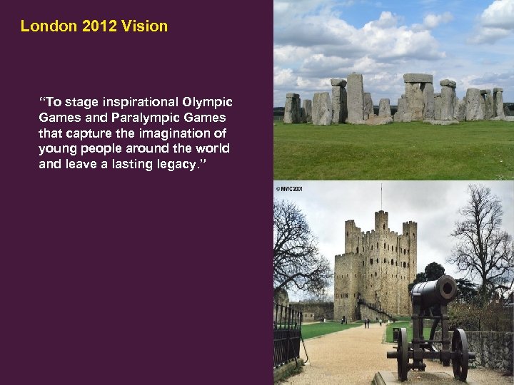 London 2012 Vision “To stage inspirational Olympic Games and Paralympic Games that capture the