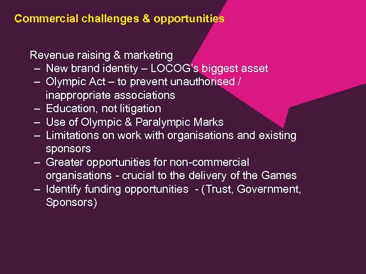 Commercial challenges & opportunities Revenue raising & marketing – New brand identity – LOCOG’s
