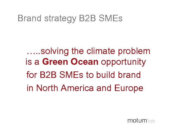 Brand strategy B 2 B SMEs …. . solving the climate problem is a