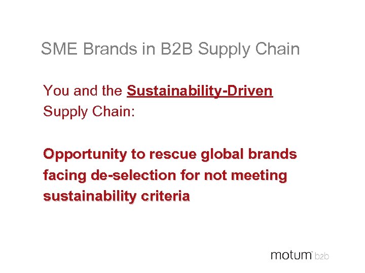 SME Brands in B 2 B Supply Chain You and the Sustainability-Driven Supply Chain: