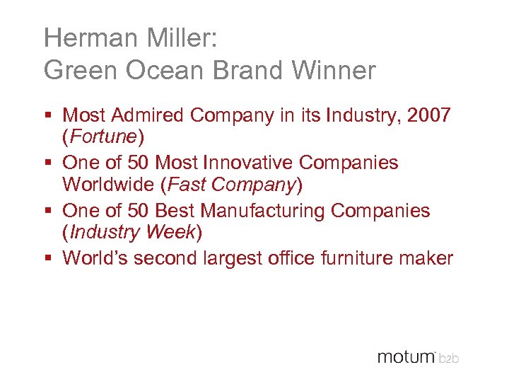 Herman Miller: Green Ocean Brand Winner § Most Admired Company in its Industry, 2007