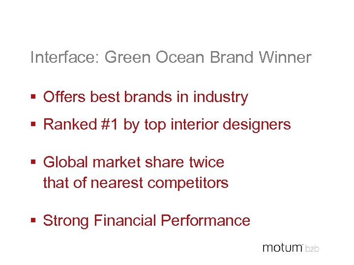 Interface: Green Ocean Brand Winner § Offers best brands in industry § Ranked #1