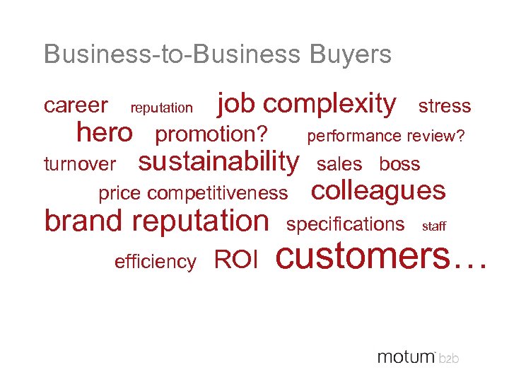 Business-to-Business Buyers career reputation hero job complexity promotion? stress performance review? turnover sustainability sales