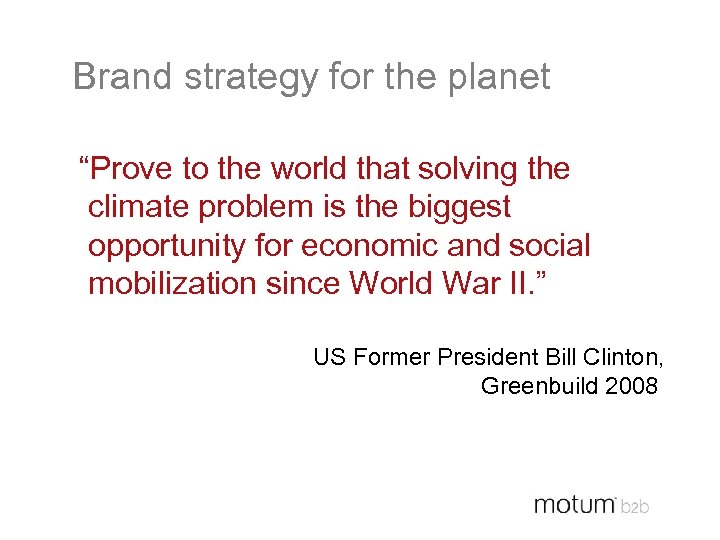 Brand strategy for the planet “Prove to the world that solving the climate problem