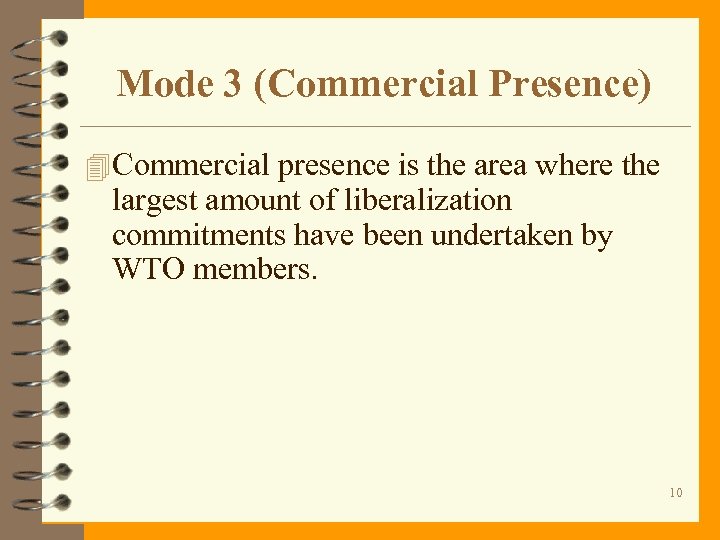 Mode 3 (Commercial Presence) 4 Commercial presence is the area where the largest amount