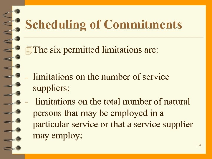 Scheduling of Commitments 4 The six permitted limitations are: - limitations on the number