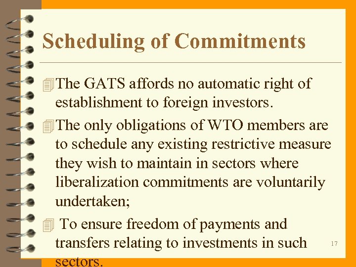Scheduling of Commitments 4 The GATS affords no automatic right of establishment to foreign