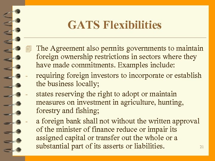 GATS Flexibilities 4 The Agreement also permits governments to maintain - - foreign ownership