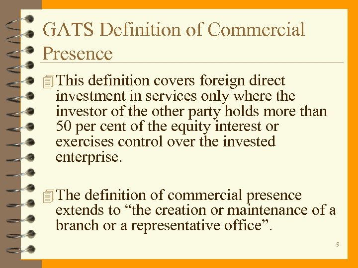 GATS Definition of Commercial Presence 4 This definition covers foreign direct investment in services