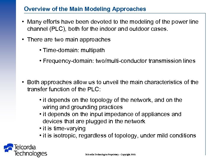 Overview of the Main Modeling Approaches • Many efforts have been devoted to the