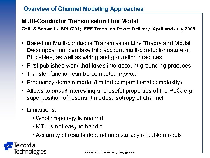 Overview of Channel Modeling Approaches Multi-Conductor Transmission Line Model Galli & Banwell - ISPLC’