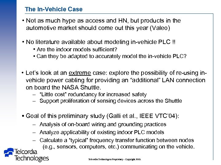 The In-Vehicle Case • Not as much hype as access and HN, but products