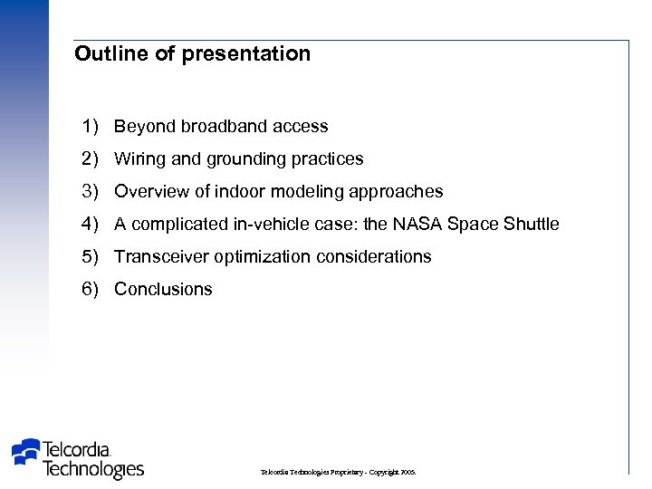 Outline of presentation 1) Beyond broadband access 2) Wiring and grounding practices 3) Overview